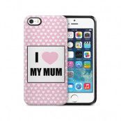 Tough mobilSkal till Apple iPhone SE/5S/5 - Morsdag - I Love My Mum