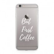 Skal till Apple iPhone 6(S) - But first Coffee